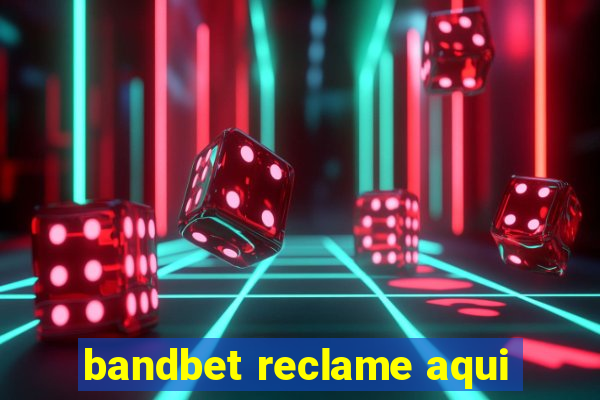 bandbet reclame aqui